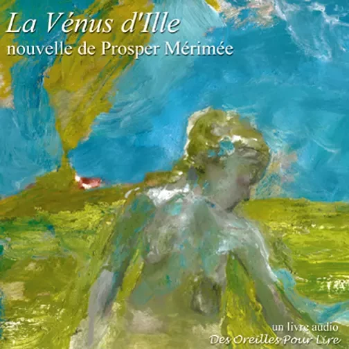 La Vénus d'Ille - Prosper Mérimée - Des Oreilles Pour Lire