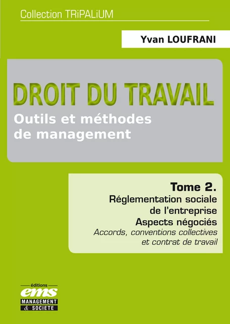 Droit du travail - Outils et méthodes de management - Tome 2 - Yvan Loufrani - Éditions EMS