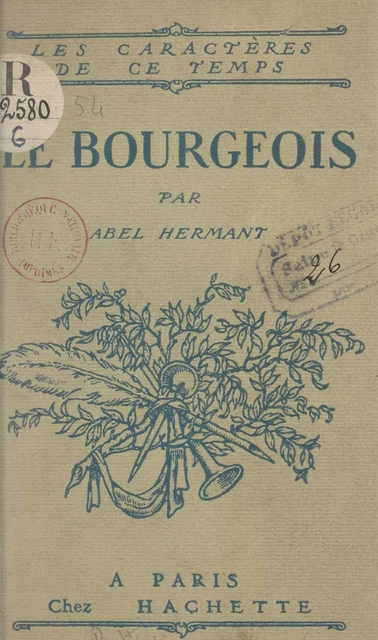 Le bourgeois - Abel Hermant - (Hachette) réédition numérique FeniXX