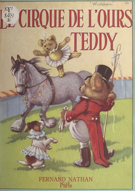 Le cirque de l'ours Teddy - Constance Wickham - (Nathan) réédition numérique FeniXX