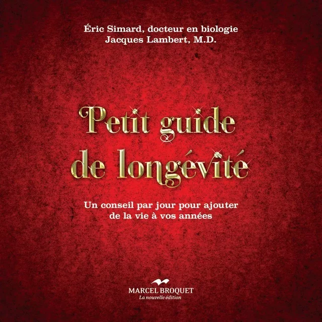 Petit guide de longévité - Docteur Éric Simard, Docteur Jacques Lambert - Les Éditions Crescendo!