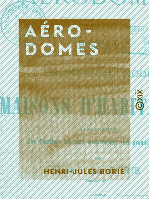 Aérodomes - Henri-Jules Borie - Collection XIX