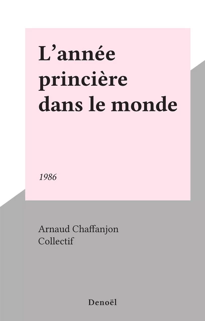 L'année princière dans le monde - Arnaud Chaffanjon - Denoël (réédition numérique FeniXX)