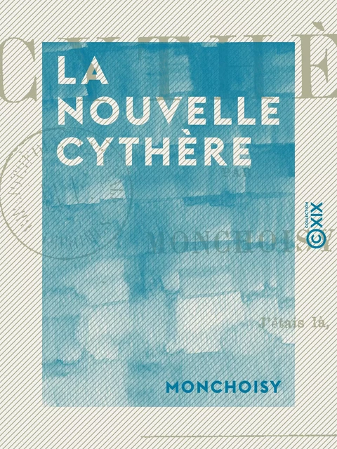 La Nouvelle Cythère -  Monchoisy - Collection XIX