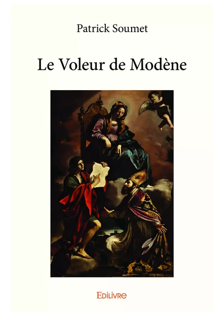 Le Voleur de Modène - Patrick Soumet - Editions Edilivre