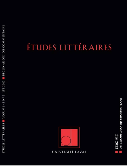 Études littéraires, volume 43, numéro 2, été 2012 - Muriel Lafond, Sarah Laborie, Enrica Zanin, Bénédicte Coadou, Marie-Christine Pioffet, Isabelle Trivisani-Moreau, Daniel S. Larangé, Martin Jalbert, François-Emmanuël Boucher, Maxime Prévost - Département des littératures de l’Université Laval