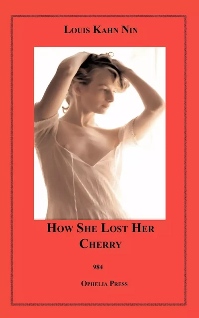 How She Lost Her Cherry - Louis Kahn Nin - Disruptive Publishing