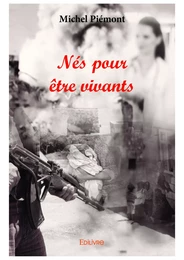 Nés pour être vivants