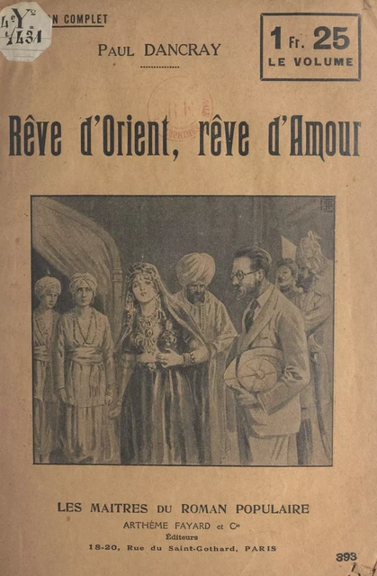 Rêve d'Orient, rêve d'amour - Paul Dancray - (Fayard) réédition numérique FeniXX