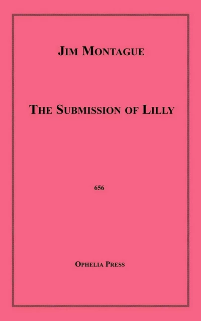 The Submission of Lilly - Jim Montague - Disruptive Publishing