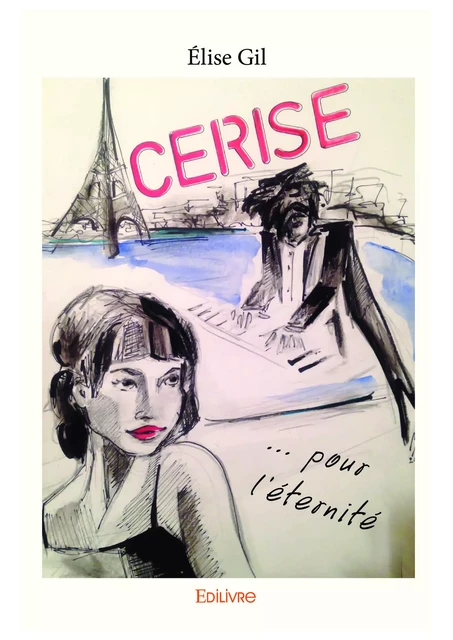 Cerise pour l'éternité - Élise Gil - Editions Edilivre