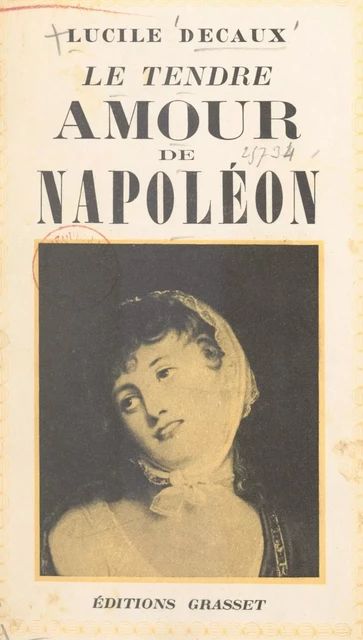 Le tendre amour de Napoléon, Marie Walewska - Lucile Decaux - (Grasset) réédition numérique FeniXX