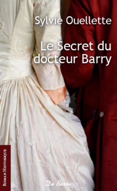 Le Secret du docteur Barry - Sylvie Ouellette - De Borée