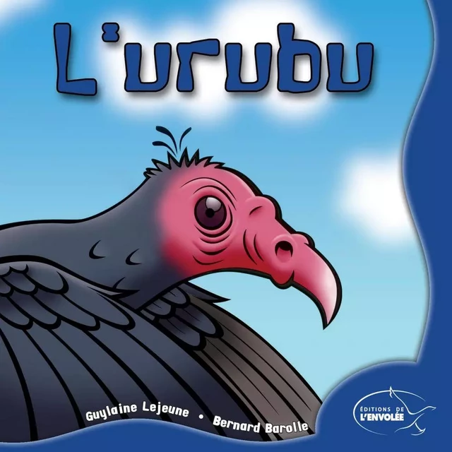 L'urubu - Guylaine Lejeune - Éditions de l’Envolée