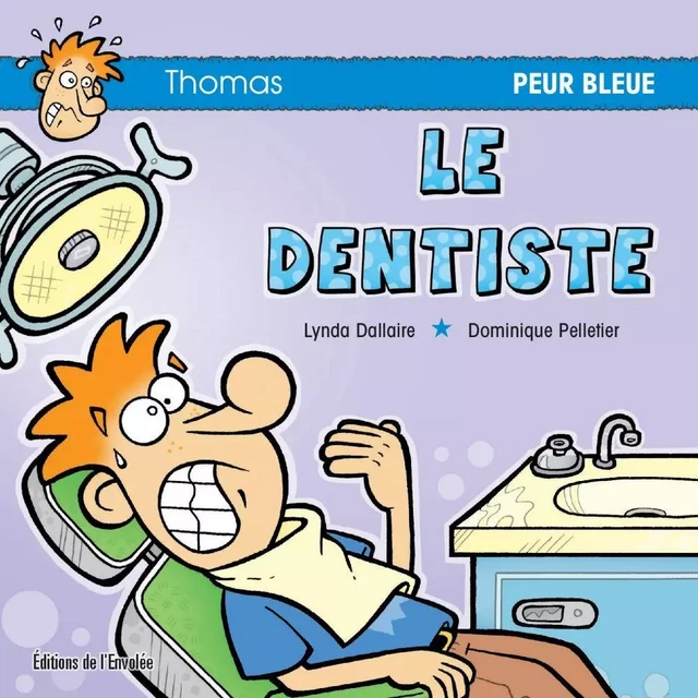 Le dentiste - Lynda Dallaire - Éditions de l’Envolée