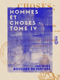 Hommes et Choses - Tome IV - Alphabet des passions et des sensations