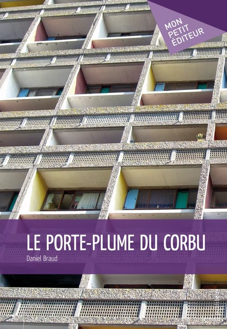 Le Porte-plume du Corbu - Daniel Braud - Mon Petit Editeur