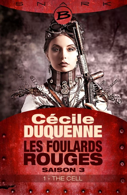 Les Foulards rouges - Saison 3, T3 : The Cell - Épisode 1 - Cécile Duquenne - Bragelonne