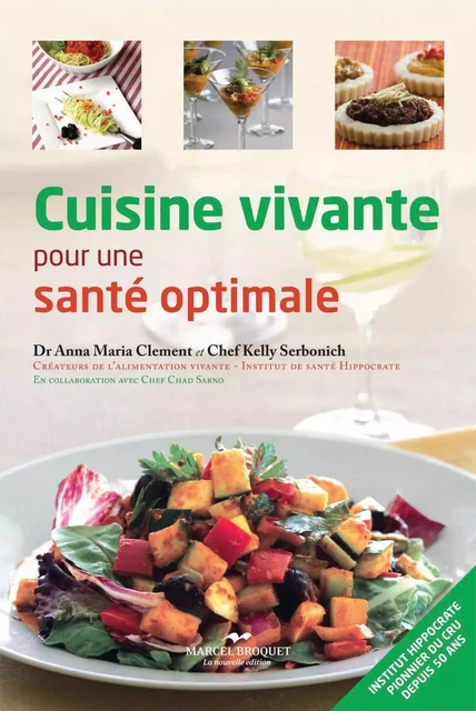 Cuisine vivante pour une santé optimale - Dr. Anna-Maria Clement - Les Éditions Crescendo!