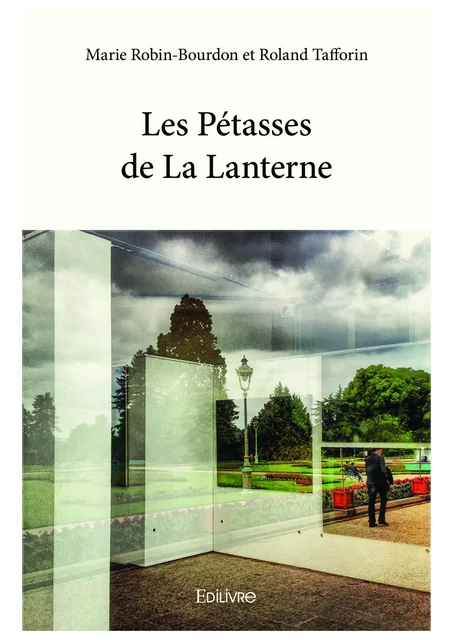 Les Pétasses de La Lanterne - Marie Robin-Bourdon Et Roland Tafforin - Editions Edilivre