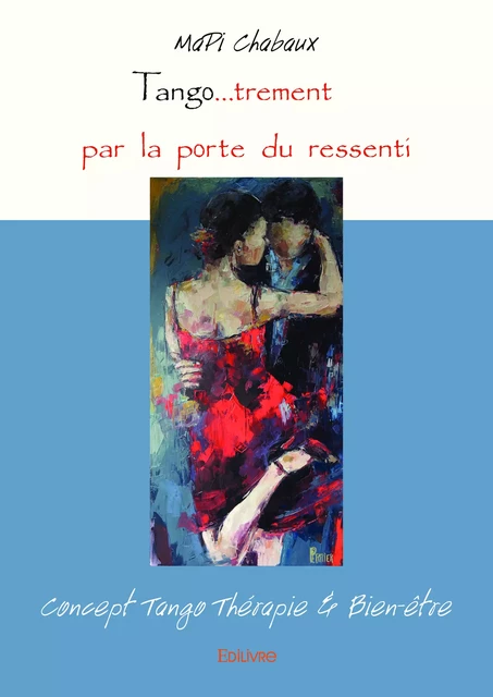 TangO…trement par la porte du ressenti - Mapi Chabaux - Editions Edilivre