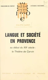 Langue et société en Provence au début du XIXe siècle : le théâtre de Carvin