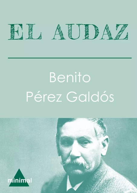 El audaz - Benito Pérez Galdós - Editorial Minimal