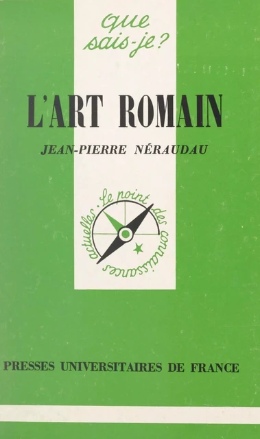 L'art romain - Jean-Pierre Néraudau - (Presses universitaires de France) réédition numérique FeniXX