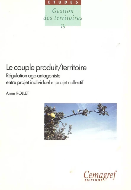 Le couple produit/territoire : régulation ago-antagoniste entre projet individuel et projet collectif - Anne Rollet - Quae