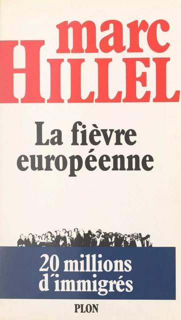 La fièvre européenne - Marc Hillel - (Plon) réédition numérique FeniXX