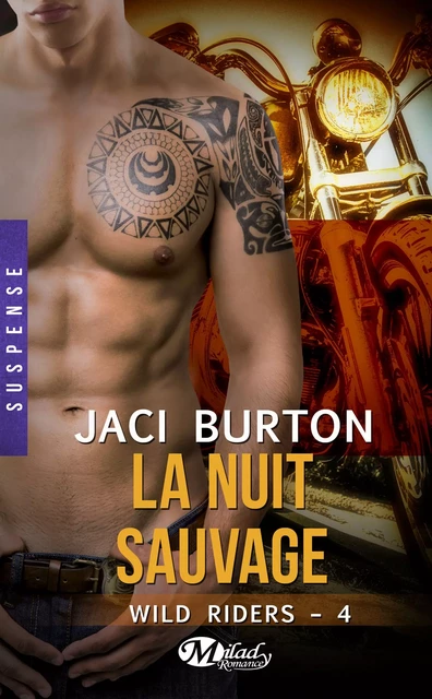 Wild Riders, T4 : La Nuit sauvage - Jaci Burton - Milady