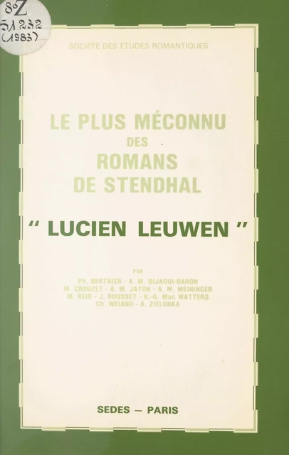 Le plus méconnu des romans de Stendhal, Lucien Leuwen -  Collectif,  Société des études romantiques et dix-neuviémistes - (Sedes) réédition numérique FeniXX