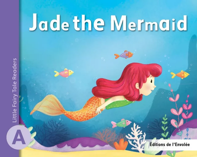 Jade the Mermaid - Léa Cullen-Robitaille - Éditions de l’Envolée