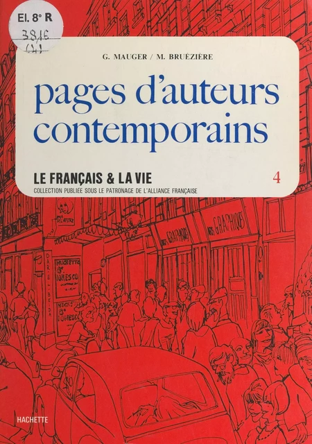 Le français et la vie (4) : Pages d'auteurs contemporains - Maurice Bruézière, Gaston Mauger - (Hachette) réédition numérique FeniXX