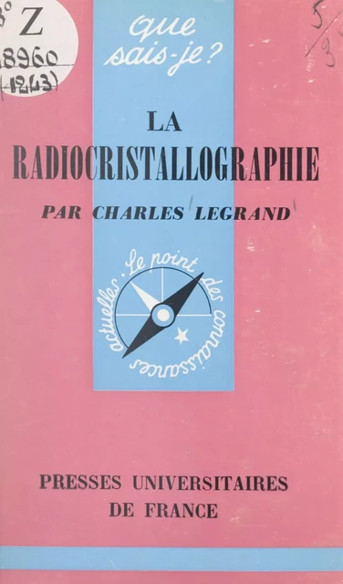 La radiocristallographie - Charles Legrand - (Presses universitaires de France) réédition numérique FeniXX