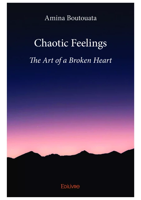 Chaotic Feelings - Amina Boutouata - Editions Edilivre