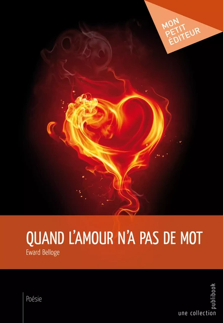 Quand l'amour n'a pas de mots - Eward Belloge - Mon Petit Editeur