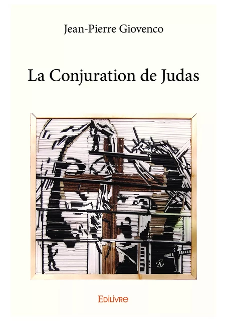 La Conjuration de Judas - Jean-Pierre Giovenco - Editions Edilivre