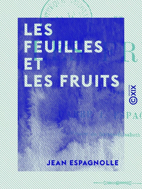 Les Feuilles et les Fruits - Jean Espagnolle - Collection XIX