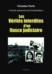 Les Vérités interdites d'un fiasco judiciaire