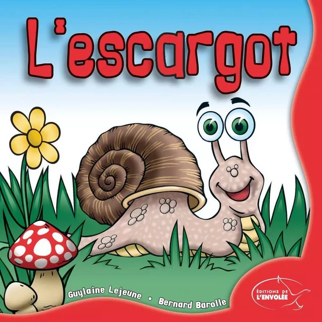 L'escargot - Guylaine Lejeune - Éditions de l’Envolée