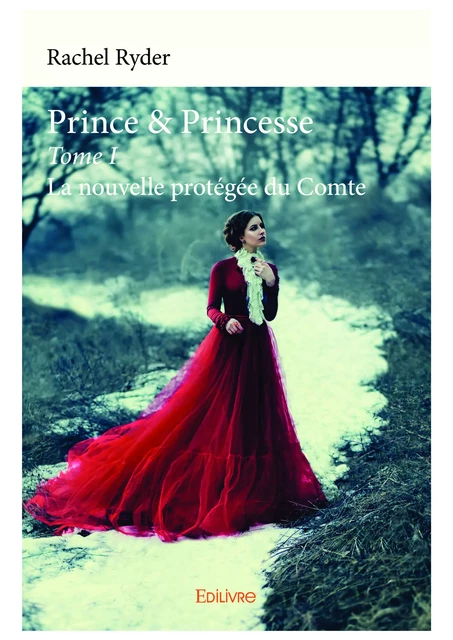 Prince & Princesse - Tome I - Rachel Ryder - Editions Edilivre