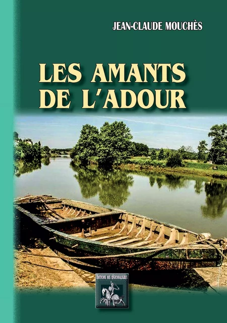 Les Amants de l'Adour - Jean-Claude Mouchès - Editions des Régionalismes