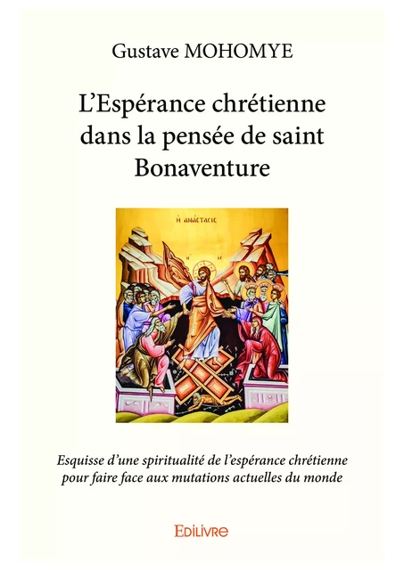 L’Espérance chrétienne dans la pensée de saint Bonaventure - Gustave Mohomye - Editions Edilivre