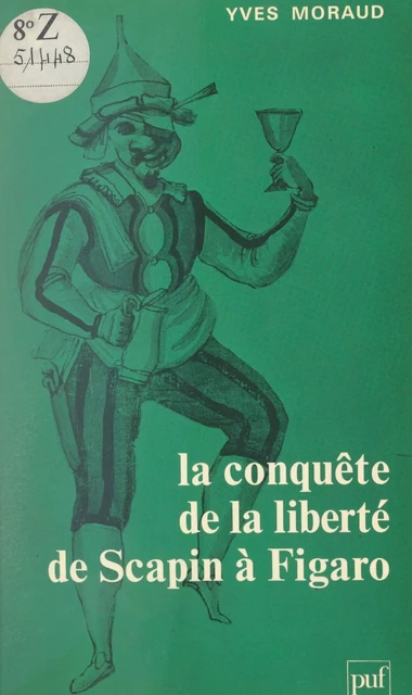 La conquête de la liberté de Scapin à Figaro - Yves Moraud - (Presses universitaires de France) réédition numérique FeniXX