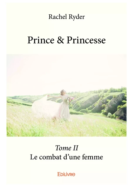 Prince & Princesse - Tome II - Rachel Ryder - Editions Edilivre