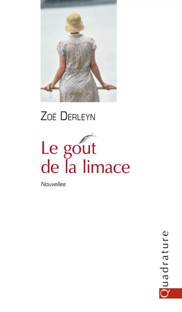 Le gout de la limance - Zoé Derleyn - Quadrature