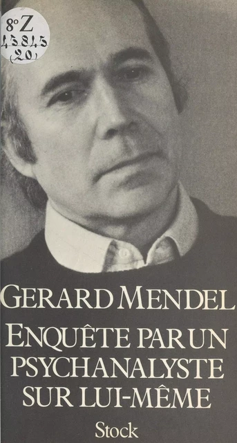 Enquête par un psychanalyste sur lui-même - Gérard Mendel - (Stock) réédition numérique FeniXX