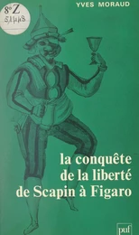 La conquête de la liberté de Scapin à Figaro