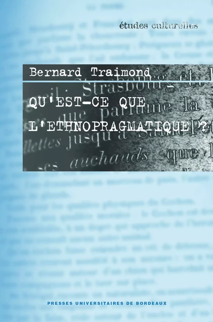 Qu'est-ce que l'ethnopragmatique ? - Bernard Traimond - Presses universitaires de Bordeaux